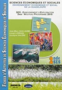 Fichier d'activités de sciences économiques et sociales : environnement économique et social de la Guadeloupe : SES, enseignement d'exploration 2nde, nouveau programme 2010
