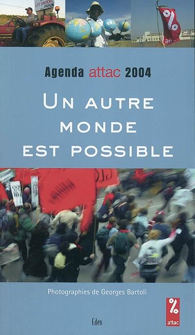 Un autre monde est possible : agenda 2004