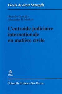L'entraide judiciaire internationale en matière civile