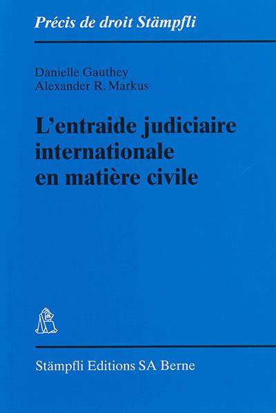 L'entraide judiciaire internationale en matière civile