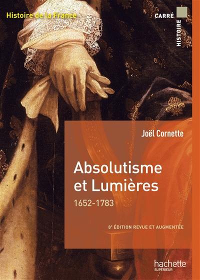 Histoire de la France. Absolutisme et Lumières, 1652-1783