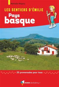 Les sentiers d'Emilie : Pays basque : 25 promenades pour tous