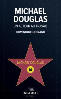 Michael Douglas : un acteur au travail