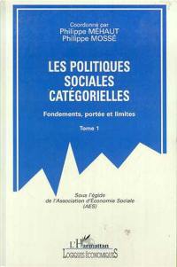 Les politiques sociales catégorielles : fondements, portée et limites : actes des 18es Journées d'économie sociale
