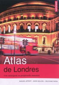 Atlas de Londres : une métropole en perpétuelle mutation