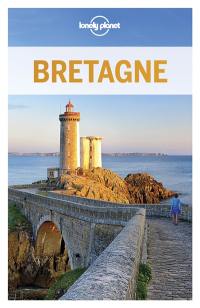 Bretagne : le meilleur de la région : sites, itinéraires, culture