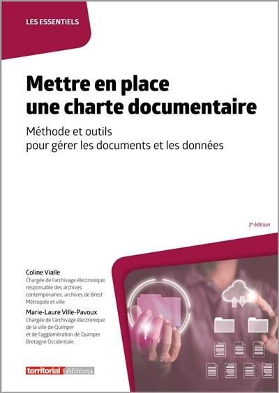Mettre en place une charte documentaire : méthode et outils pour gérer les documents et les données