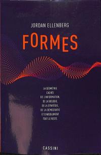 Formes : la géométrie cachée de l'information, de la biologie, de la stratégie, de la démocratie et de tout le reste