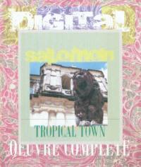Tropical town : oeuvre complète