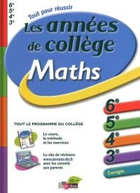 Maths, les années de collège : 6e, 5e, 4e, 3e, corrigés