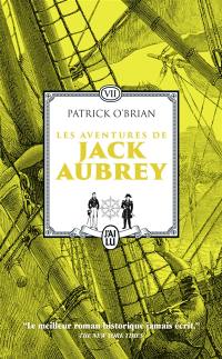 Les aventures de Jack Aubrey : romans. Vol. 7