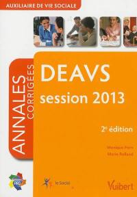 DEAVS, auxiliaire de vie sociale : annales corrigées, session 2013