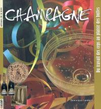 Champagne : du travail des ceps au plaisir des bulles