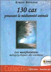 130 cas prouvant la médiumnité animale : les manifestations métapsychiques des animaux