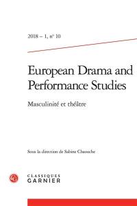 European drama and performance studies, n° 10. Masculinité et théâtre