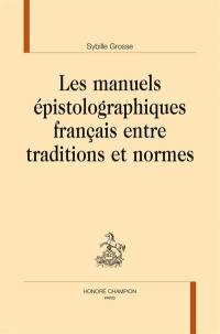Les manuels épistolographiques français entre traditions et normes