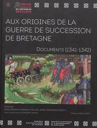 Aux origines de la guerre de succession de Bretagne : documents (1341-1342)