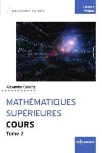 Mathématiques supérieures : cours. Vol. 2