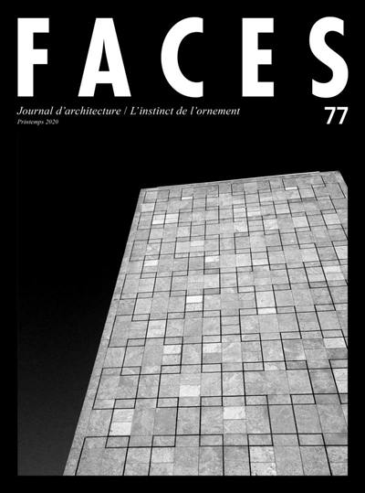 Faces : journal d'architecture, n° 77. L'instinct de l'ornement