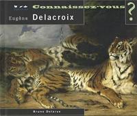 Eugène Delacroix : 1798-1863