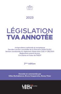 Législation TVA annotée : jurisprudence nationale et européenne, dernière version consolidée de la Directive 2006-112-EC, version coordonnée du règlement d'exécution (UE) n° 282-2011, règlements grand-ducaux, circulaires et notes de l'AEDT