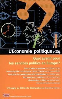 Economie politique (L'), n° 24. Quel avenir pour les services publics en Europe ?