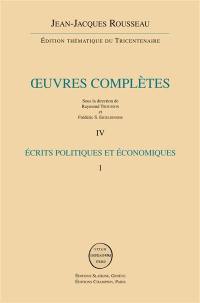 Oeuvres complètes. Vol. 4. Ecrits politiques et économiques. Vol. 1