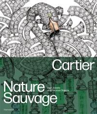 Cartier : nature sauvage : high jewelry and precious objects