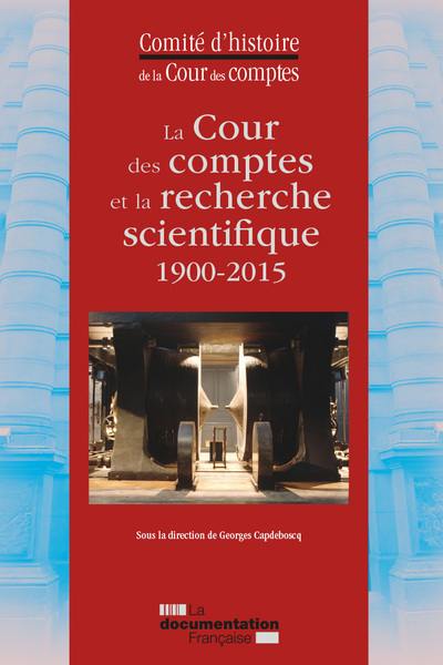 La Cour des comptes et la recherche scientifique, 1900-2015