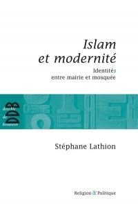 Islam et modernité : identités entre mairie et mosquée