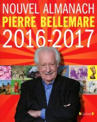 Le nouvel almanach de Pierre Bellemare : 2016-2017