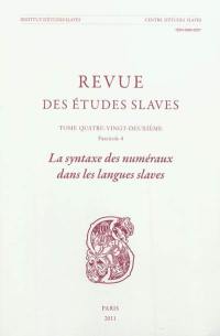 Revue des études slaves, n° 82-4. La syntaxe des numéraux dans les langues slaves