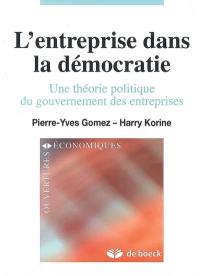 L'entreprise dans la démocratie : une théorie politique du gouvernement des entreprises
