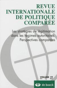 Revue internationale de politique comparée, n° 4 (2012). Les stratégies de légitimation dans les régimes autoritaires : perspectives comparées
