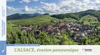 L'Alsace, évasion panoramique