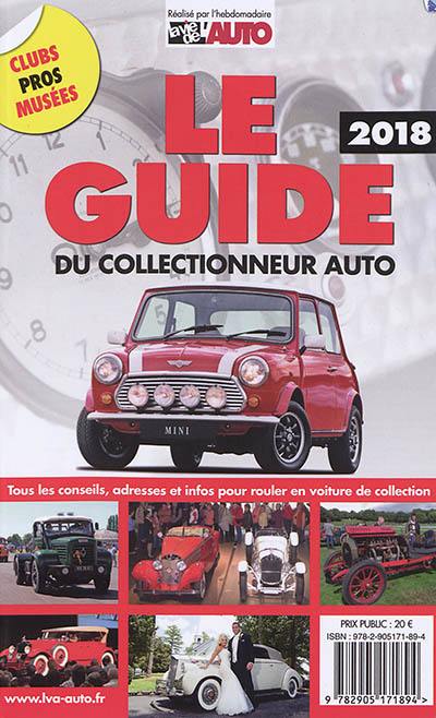 Le guide 2018 du collectionneur auto : tous les conseils, adresses et infos pour rouler en voiture de collection