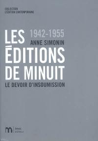 Les Editions de Minuit : 1942-1955 : le devoir d'insoumission