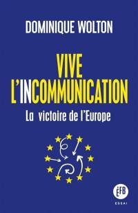 Vive l'incommunication : la victoire de l'Europe