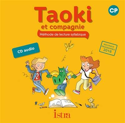 Taoki et compagnie, méthode de lecture syllabique CP : CD audio : nouveaux programmes 2016