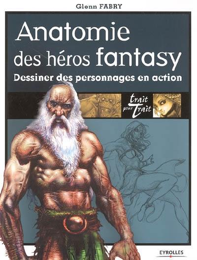 Anatomie des héros fantasy : dessiner des personnages en action