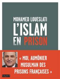 L'islam en prison : moi, aumônier musulman des prisons françaises