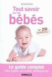 Tout savoir sur les bébés en 210 questions !