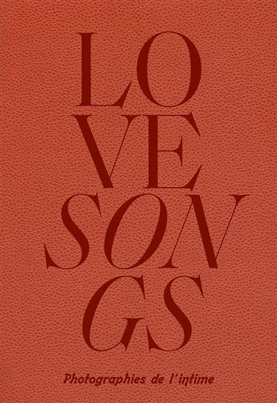 Love songs : photographies de l'intime