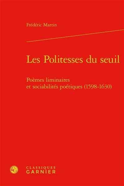 Les politesses du seuil : poèmes liminaires et sociabilités poétiques (1598-1630)