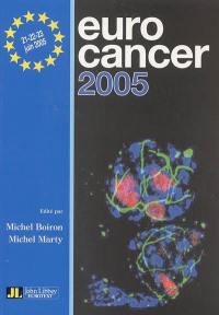 Eurocancer 2005 : compte rendu du XVIIIe congrès, 21-22-23 juin 2005, Palais des Congrès, Paris