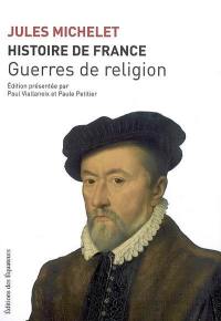 Histoire de France. Vol. 9. Guerres de Religion