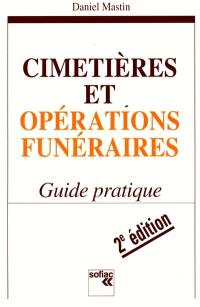 Cimetières et opérations funéraires : guide pratique