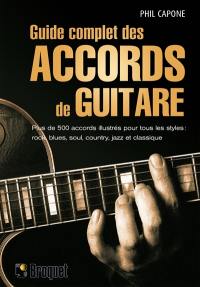 Guide complet des accords de guitare : plus de 500 accords illustrés pour tous les styles : rock, blues, soul, country, jazz et classique