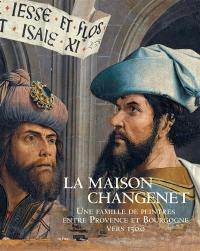 La Maison Changenet : une famille de peintres entre Provence et Bourgogne vers 1500