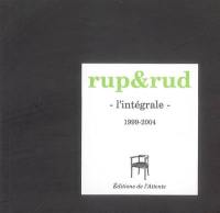 Rup & rud : l'intégrale : 1999-2004